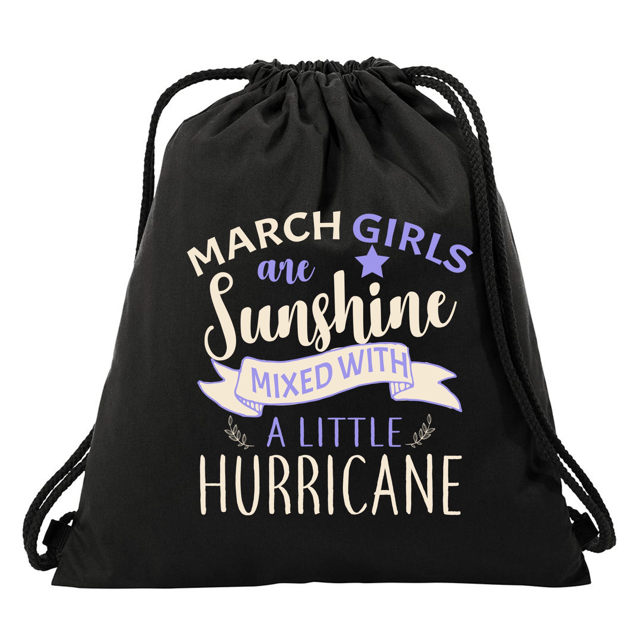 March Girls Are Sunshine Mixed With Hurricane Drawstring Bag