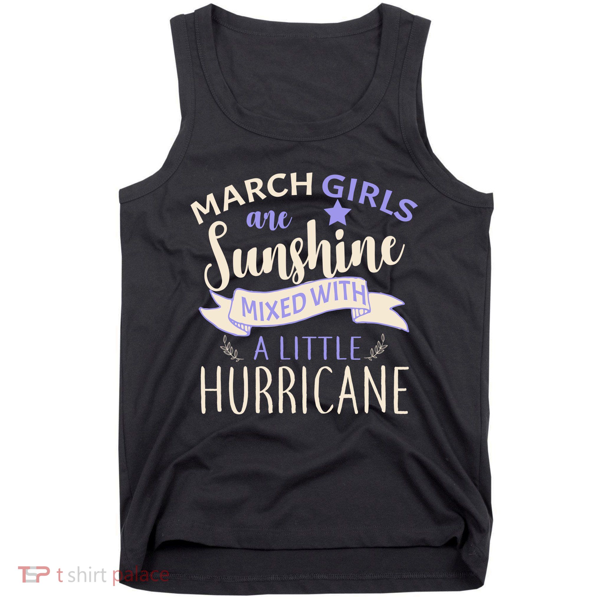 March Girls Are Sunshine Mixed With Hurricane Tank Top