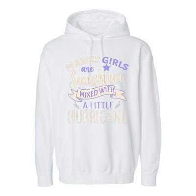 March Girls Are Sunshine Mixed With Hurricane Garment-Dyed Fleece Hoodie