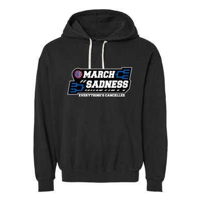 March Sadness 2020 Everything's Cancelled Garment-Dyed Fleece Hoodie