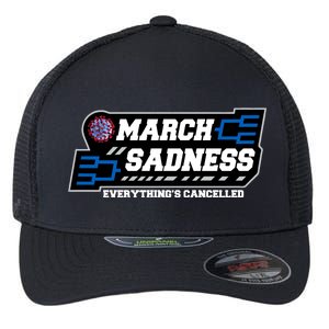 March Sadness 2020 Everything's Cancelled Flexfit Unipanel Trucker Cap