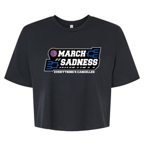 March Sadness 2020 Everything's Cancelled Bella+Canvas Jersey Crop Tee