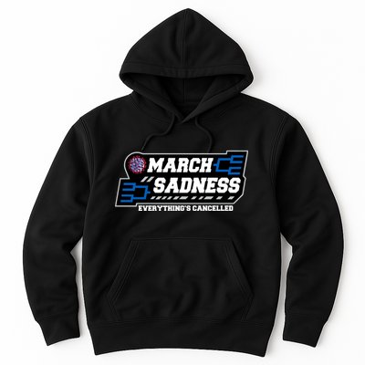 March Sadness 2020 Everything's Cancelled Hoodie