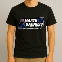 March Sadness 2020 Everything's Cancelled T-Shirt