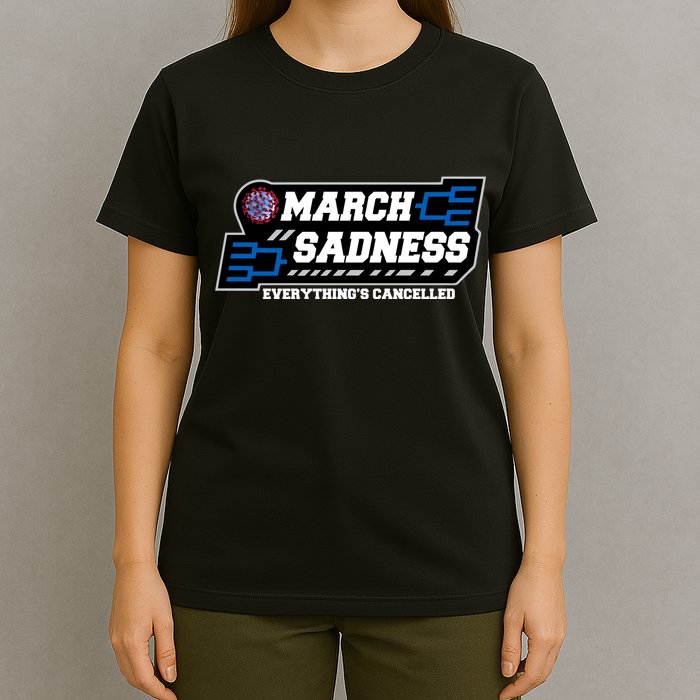 March Sadness 2020 Everything's Cancelled T-Shirt