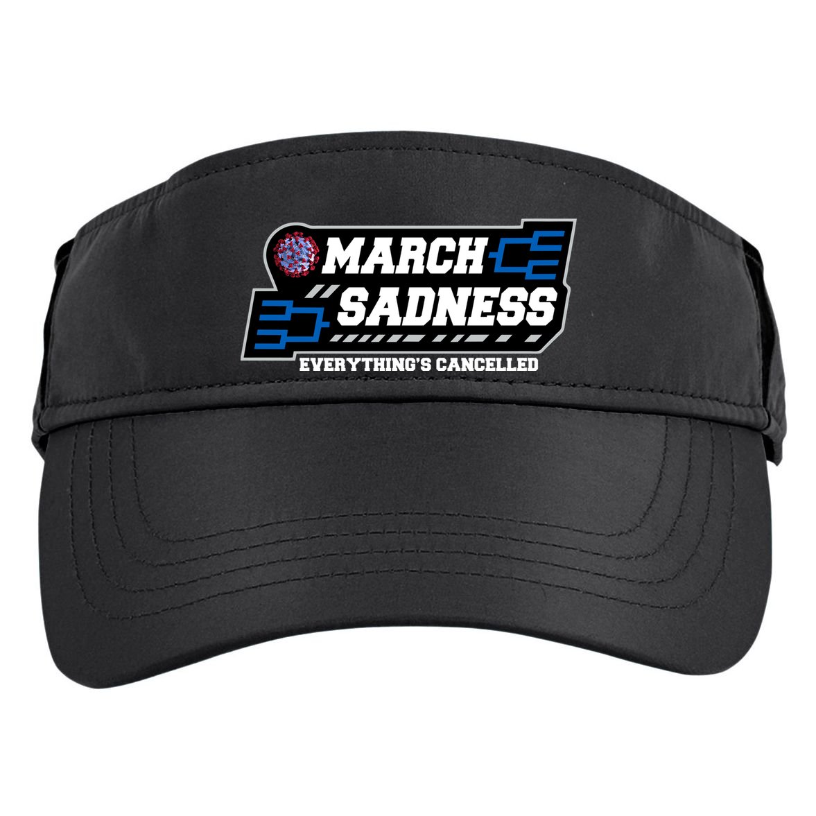March Sadness 2020 Everything's Cancelled Adult Drive Performance Visor