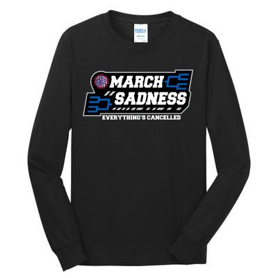 March Sadness 2020 Everything's Cancelled Tall Long Sleeve T-Shirt