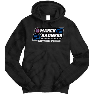 March Sadness 2020 Everything's Cancelled Tie Dye Hoodie