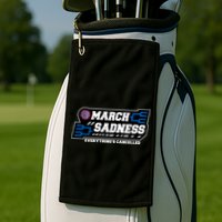 March Sadness 2020 Everything's Cancelled Golf Towel