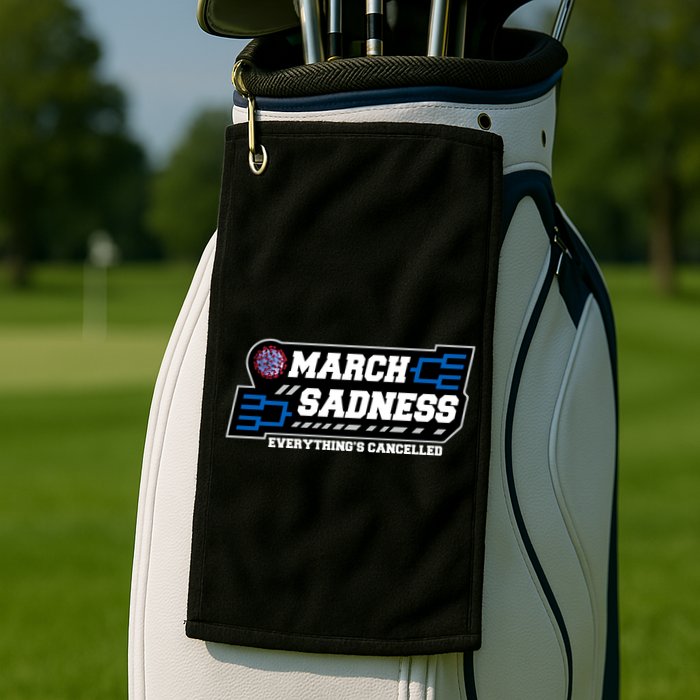 March Sadness 2020 Everything's Cancelled Golf Towel