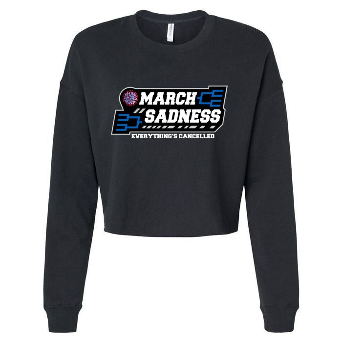 March Sadness 2020 Everything's Cancelled Cropped Pullover Crew