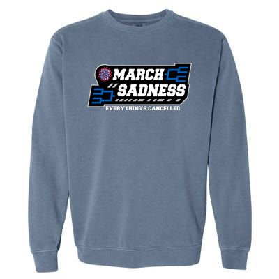 March Sadness 2020 Everything's Cancelled Garment-Dyed Sweatshirt