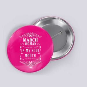 March Woman Funny Birthday Button