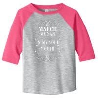 March Woman Funny Birthday Toddler Fine Jersey T-Shirt