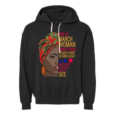 March Woman I Have 3 Sides You Never Want To See Garment-Dyed Fleece Hoodie