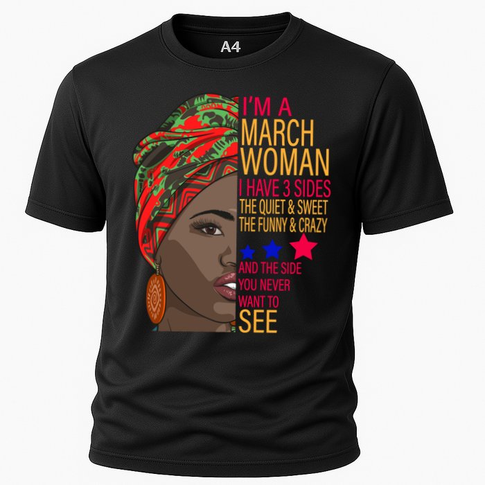 March Woman I Have 3 Sides You Never Want To See Cooling Performance Crew T-Shirt
