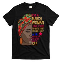 March Woman I Have 3 Sides You Never Want To See T-Shirt