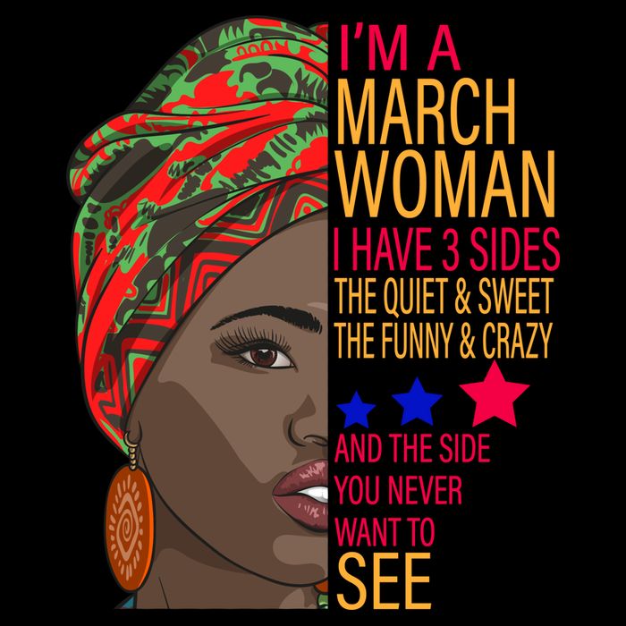 March Woman I Have 3 Sides You Never Want To See T-Shirt