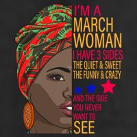 March Woman I Have 3 Sides You Never Want To See 11oz C Handle Ceramic Mug