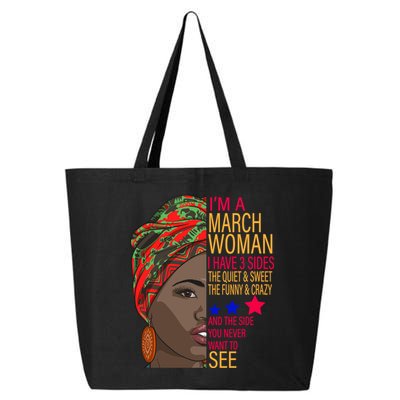 March Woman I Have 3 Sides You Never Want To See 25L Jumbo Tote