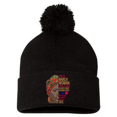 March Woman I Have 3 Sides You Never Want To See Pom Pom 12in Knit Beanie