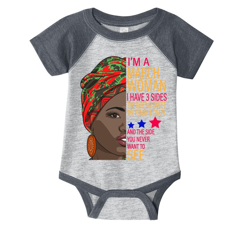 March Woman I Have 3 Sides You Never Want To See Infant Baby Jersey Bodysuit