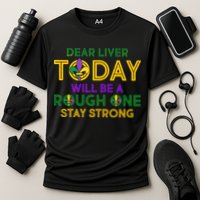 Mardi Gras Dear Liver Today Will Be A Rough One Cooling Performance Crew T-Shirt
