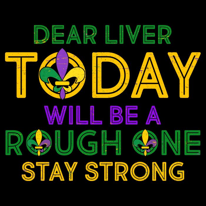 Mardi Gras Dear Liver Today Will Be A Rough One Cooling Performance Long Sleeve Crew