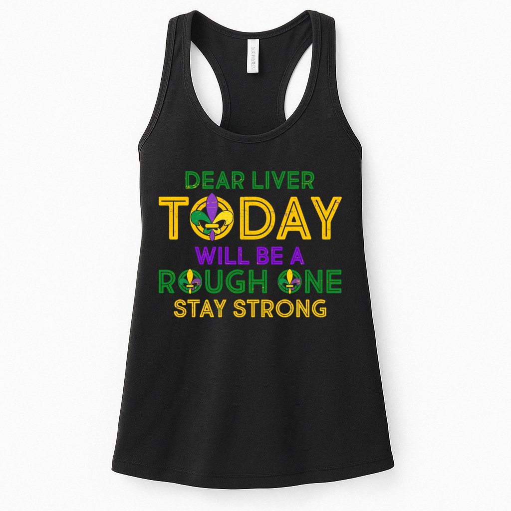 Mardi Gras Dear Liver Today Will Be A Rough One Womens Tank Top