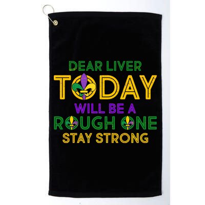 Mardi Gras Dear Liver Today Will Be A Rough One Golf Towel