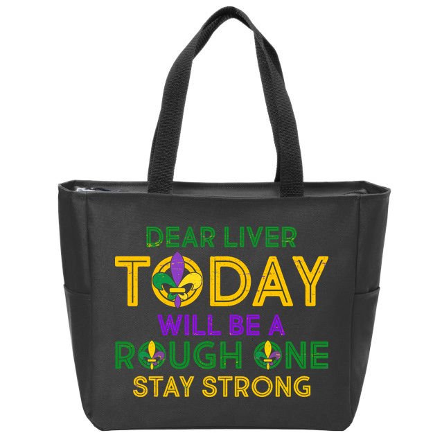 Mardi Gras Dear Liver Today Will Be A Rough One Zip Tote Bag