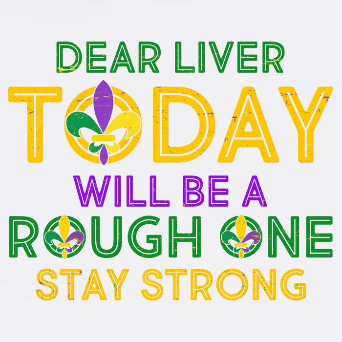 Mardi Gras Dear Liver Today Will Be A Rough One Garment-Dyed Sweatshirt