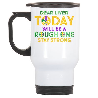 Mardi Gras Dear Liver Today Will Be A Rough One Stainless Steel Travel Mug