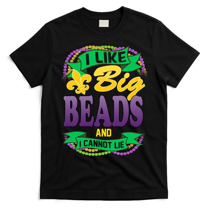 Mardi Gras I like big beads and i cannot lie T-Shirt
