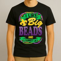 Mardi Gras I like big beads and i cannot lie T-Shirt