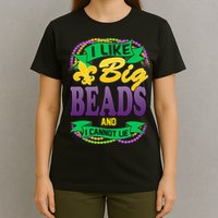 Mardi Gras I like big beads and i cannot lie T-Shirt