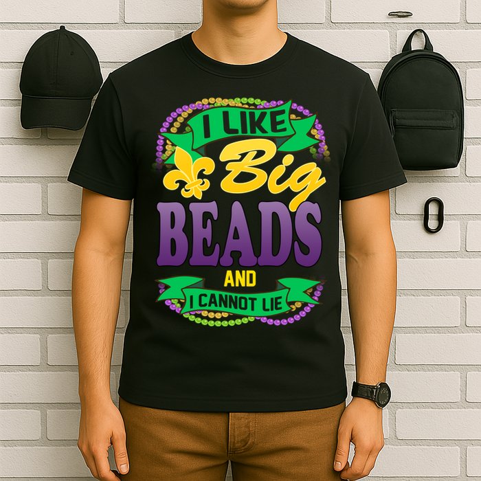 Mardi Gras I like big beads and i cannot lie T-Shirt