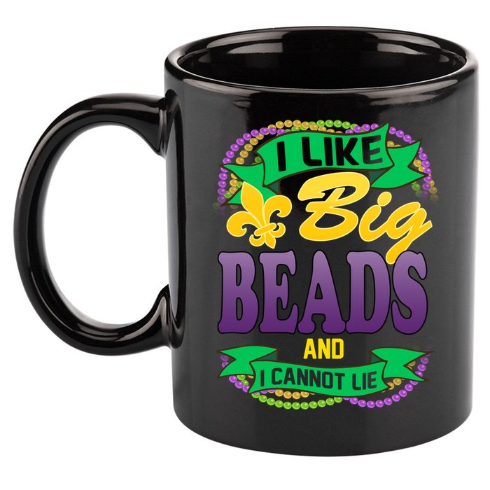 Mardi Gras I like big beads and i cannot lie 11oz C Handle Ceramic Mug