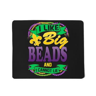 Mardi Gras I like big beads and i cannot lie Mousepad