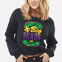Mardi Gras I like big beads and i cannot lie Cropped Pullover Crew