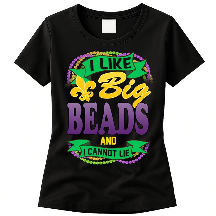 Mardi Gras I like big beads and i cannot lie Womens T-Shirt