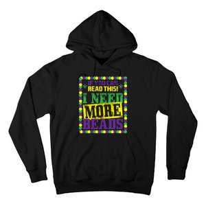 Mardi Gras If You Can Read This I Need More Beads Hoodie