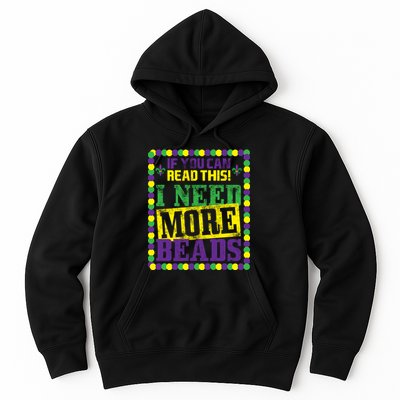 Mardi Gras If You Can Read This I Need More Beads Hoodie