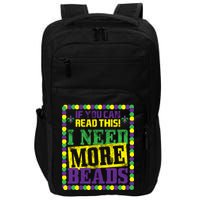 Mardi Gras If You Can Read This I Need More Beads Impact Tech Backpack