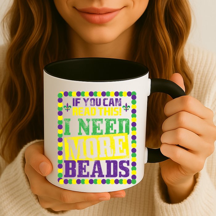 Mardi Gras If You Can Read This I Need More Beads Mug