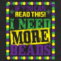 Mardi Gras If You Can Read This I Need More Beads 11oz C Handle Ceramic Mug