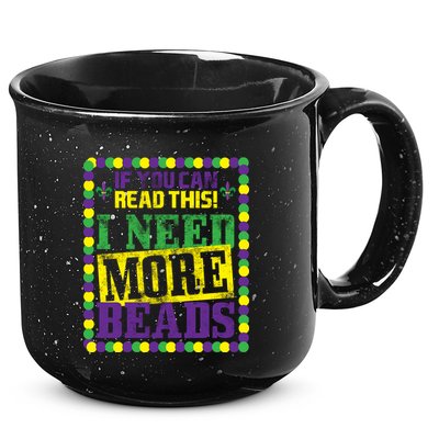 Mardi Gras If You Can Read This I Need More Beads 15oz Campfire Ceramic Mug
