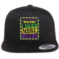 Mardi Gras If You Can Read This I Need More Beads Flatbill Hat