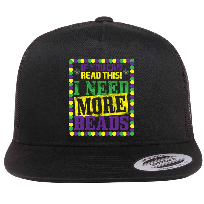 Mardi Gras If You Can Read This I Need More Beads Flatbill Hat