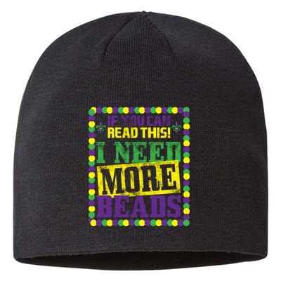 Mardi Gras If You Can Read This I Need More Beads Sustainable Beanie